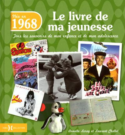 Emprunter Nés en 1968, le livre de ma jeunesse. Tous les souvenirs de mon enfance et de mon adolescence livre