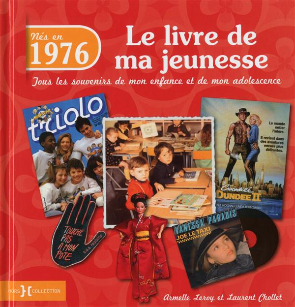 Emprunter Nés en 1976, le livre de ma jeunesse. Tous les souvenirs de mon enfance et de mon adolescence livre