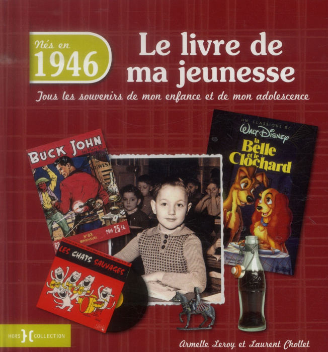Emprunter Nés en 1946, le livre de ma jeunesse. Tous les souvenirs de mon enfance et de mon adolescence livre