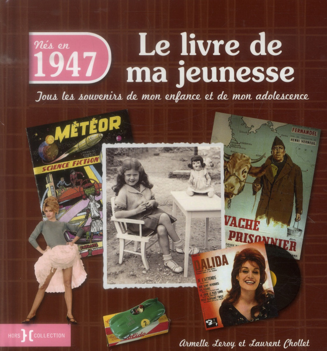 Emprunter Nés en 1947, le livre de ma jeunesse. Tous les souvenirs de mon enfance et de mon adolescence livre