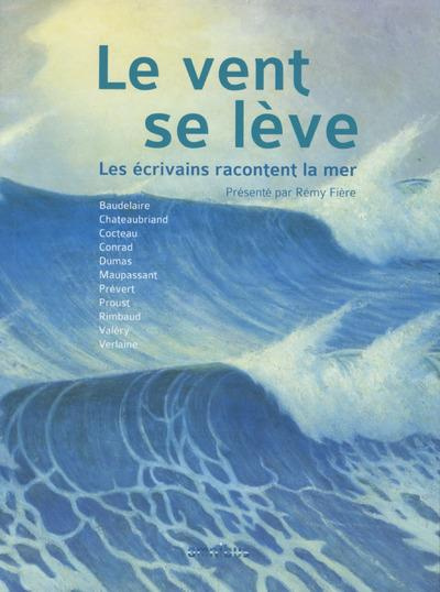 Emprunter Le vent se lève. Les écrivains racontent la mer livre