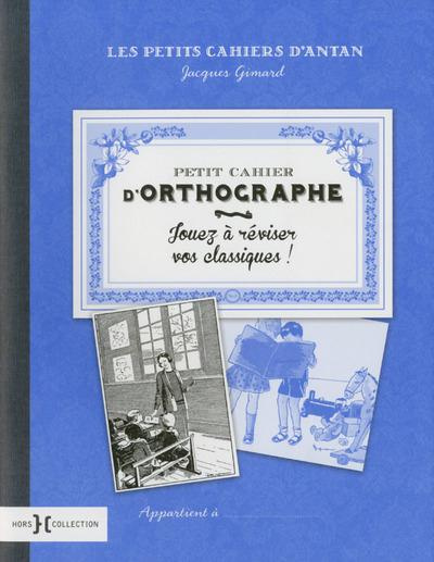 Emprunter Petit cahier d'orthographe. Jouez à réviser vos classiques ! livre
