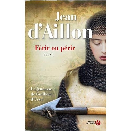 Emprunter Férir ou périr. La jeunesse de Guilhem d'Ussel livre