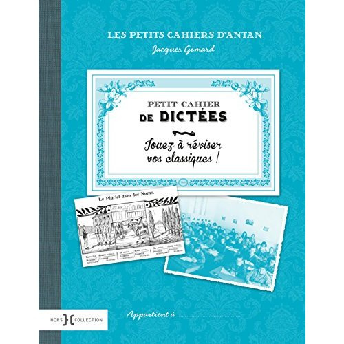 Emprunter Petit cahier de dictées. Jouez à réviser vos classiques ! livre
