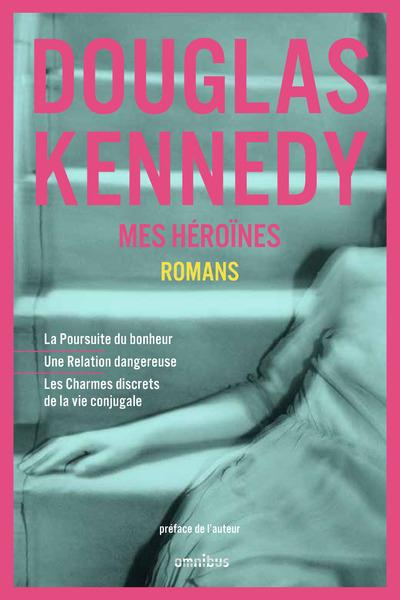 Emprunter Mes héroïnes. La Poursuite du bonheur ; Une relation dangereuse ; Les Charmes discrets de la vie con livre