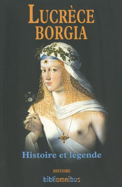 Emprunter Lucrèce Borgia. Histoire et Légende livre