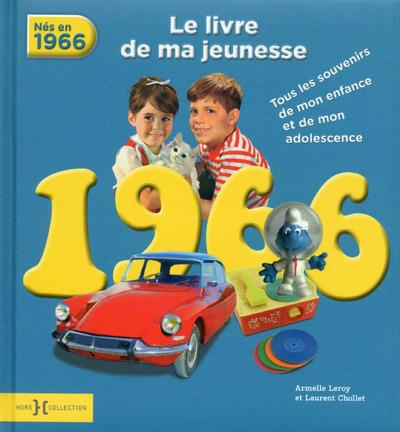 Emprunter 1966, le livre de ma jeunesse. Tous les souvenirs de mon enfance et de mon adolescence livre