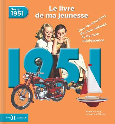 Emprunter Nés en 1951, le livre de ma jeunesse. Tous les souvenirs de mon enfance et de mon adolescence livre