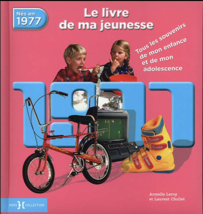 Emprunter Nés en 1977, le livre de ma jeunesse. Tous les souvenirs de mon enfance et de mon adolescence livre