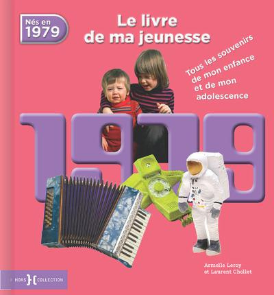 Emprunter Nés en 1979, le livre de ma jeunesse. Tous les souvenirs de mon enfance et de mon adolescence livre
