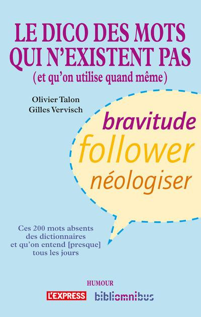 Emprunter Le dico des mots qui n'existent pas (et qu'on utilise quand même) livre