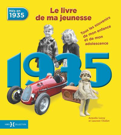 Emprunter Nés en 1935, le livre de ma jeunesse. Tous les souvenirs de mon enfance et de mon adolescence livre