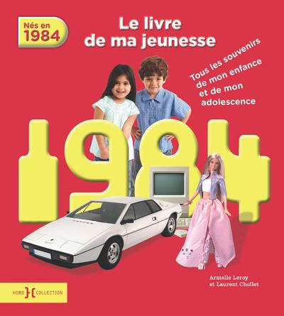 Emprunter Nés en 1984, le livre de ma jeunesse. Tous les souvenirs de mon enfance et de mon adolescence livre