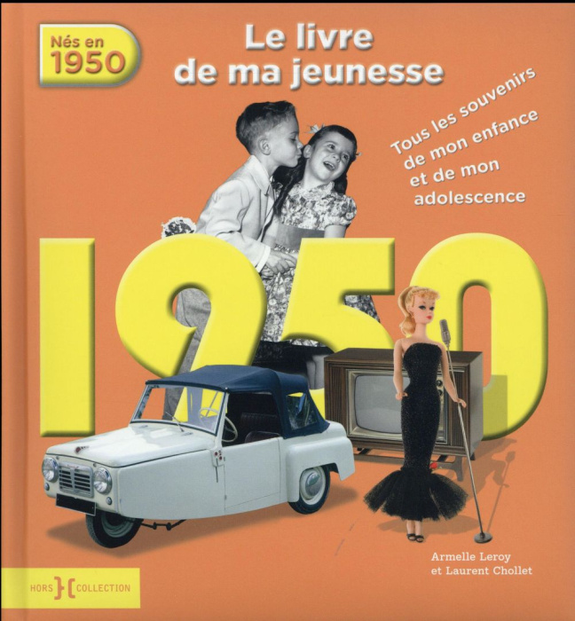 Emprunter Nés en 1950, le livre de ma jeunesse. Tous les souvenirs de mon enfance et de mon adolescence livre
