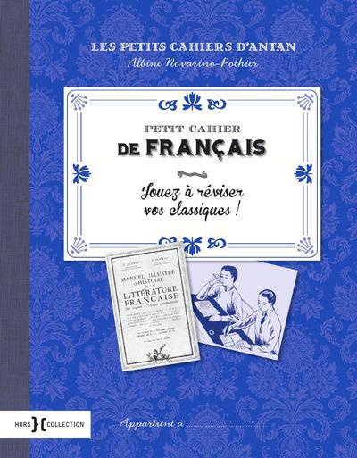 Emprunter Petit cahier de français. Jouez à réviser vos classiques ! livre
