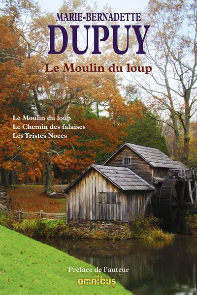 Emprunter Le moulin du Loup Intégrale Tome 1 : Le Moulin du Loup ; Le chemin des falaises ; Les tristes noces livre
