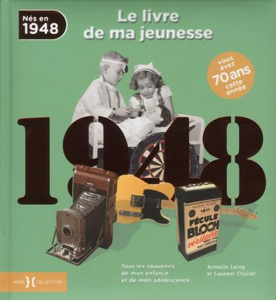Emprunter Nés en 1948, le livre de ma jeunesse. Tous les souvenirs de mon enfance et de mon adolescence livre