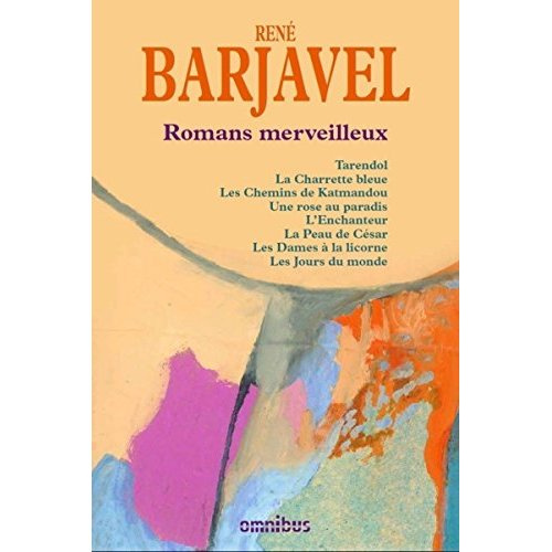 Emprunter Romans merveilleux. Tarendol ; La Charrette bleue ; Les Chemins de Katmandou ; Une rose au paradis ; livre
