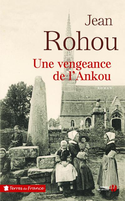 Emprunter Une vengeance de l'Ankou. La vie d'une paroisse bretonne au dix-neuvième siècle livre