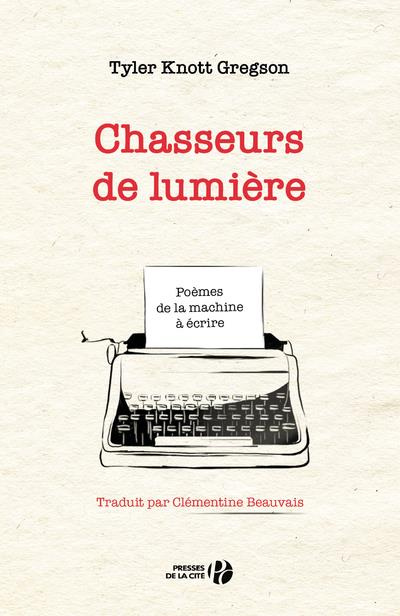 Emprunter Chasseurs de lumière. Poèmes de la machine à écrire livre