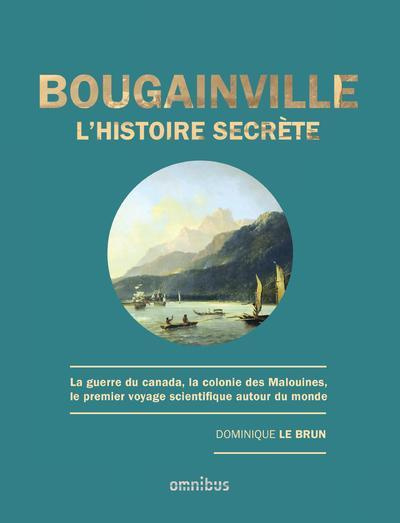 Emprunter Bougainville, l'histoire secrète. La guerre du Canada, la colonie des Malouines, le premier voyage s livre