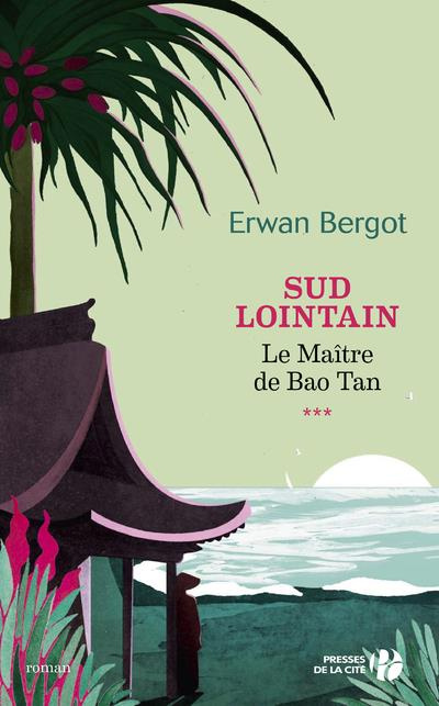 Emprunter Sud lointain Tome 3 : Le Maître de Bao Tan livre