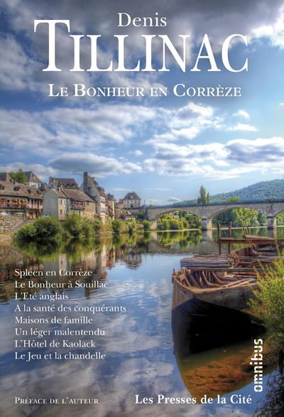 Emprunter Le Bonheur en Corrèze. Spleen en Corrèze. Le Bonheur à Souillac. L'Eté anglais. A la santé des conqu livre