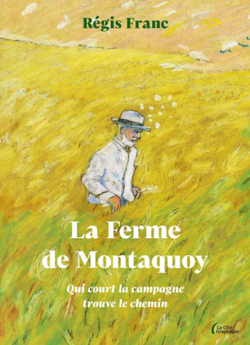 Emprunter La Ferme de Montaquoy. Qui court la campagne trouve le chemin livre