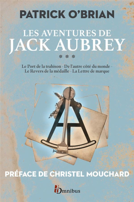 Emprunter Les aventures de Jack Aubrey Tome 3 : Le port de la trahison ; De l'autre côté du monde ; Le revers livre