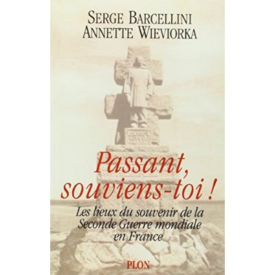 Emprunter Passant, souviens-toi !. Les lieux du souvenir de la Seconde Guerre mondiale en France livre