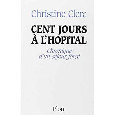 Emprunter Cent jours à l'hôpital. Chronique d'un séjour forcé livre