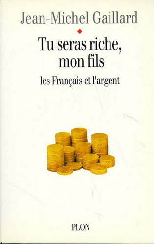 Emprunter Tu seras riche, mon fils. Les français et l'argent livre