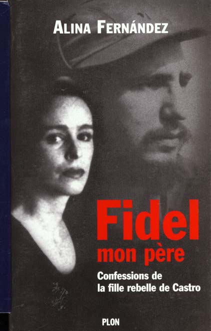 Emprunter Fidel, mon père. Confessions de la fille de Castro livre