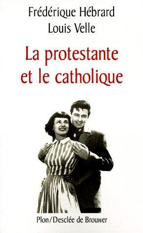 Emprunter La protestante et le catholique livre