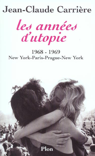 Emprunter Les années d'utopie.. 1968-1969, New York - Paris - Prague - New York livre