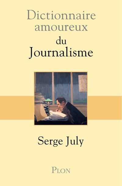 Emprunter Dictionnaire amoureux du journalisme livre