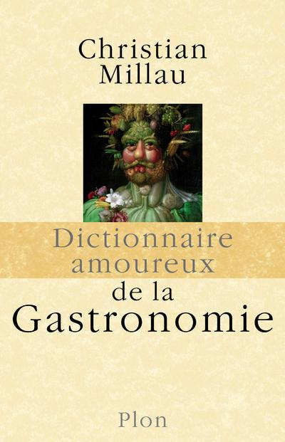 Emprunter Dictionnaire amoureux de la Gastronomie livre