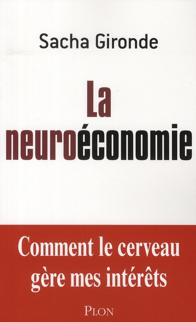 Emprunter La neuroéconomie. Comment le cerveau gère mes intérêts livre