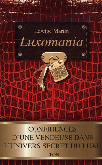 Emprunter Luxomania. Confidences d'une vendeuse dans l'univers secret du luxe livre
