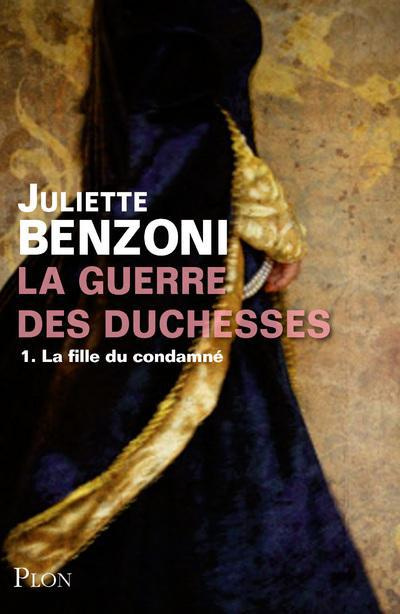 Emprunter La guerre des duchesses Tome 1 : La fille du condamné livre