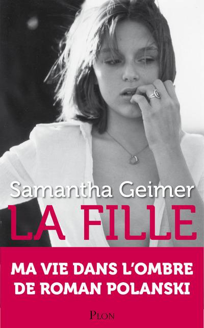 Emprunter La Fille. Ma vie dans l?ombre de Roman Polanski livre