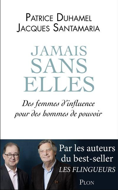 Emprunter Jamais sans elles. Des femmes d'influence pour des hommes de pouvoir livre
