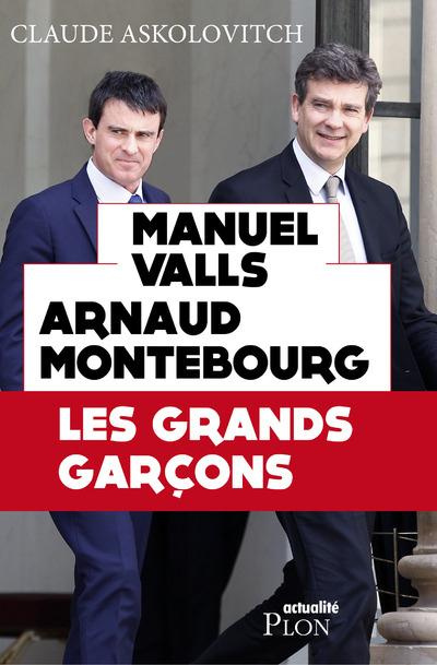 Emprunter Les grands garçons. Valls, Montebourg, Hamon... livre