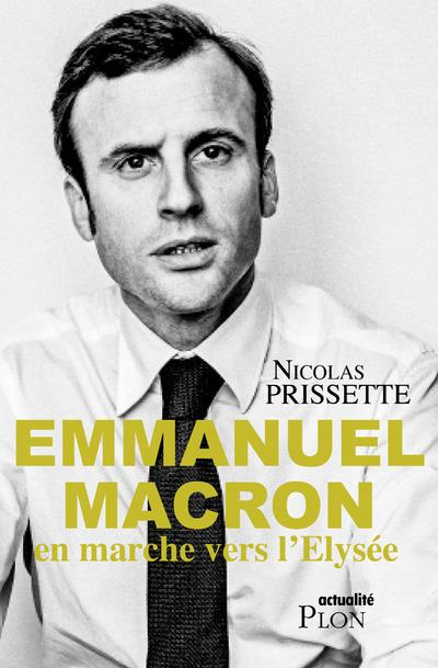 Emprunter Emmanuel Macron, en marche vers l'Elysée livre