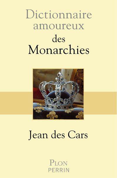 Emprunter Dictionnaire amoureux des Monarchies livre