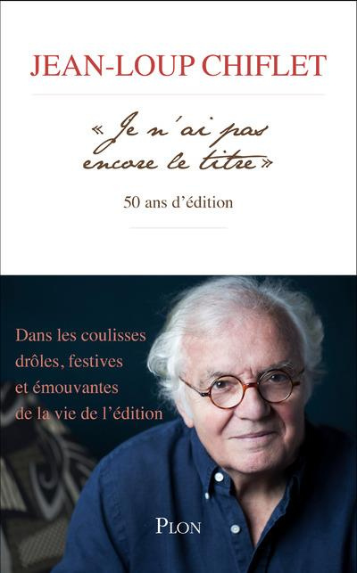 Emprunter Je n'ai pas encore le titre. 50 ans d'édition livre