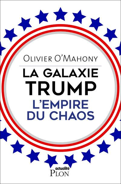 Emprunter La galaxie Trump. L'empire du chaos livre