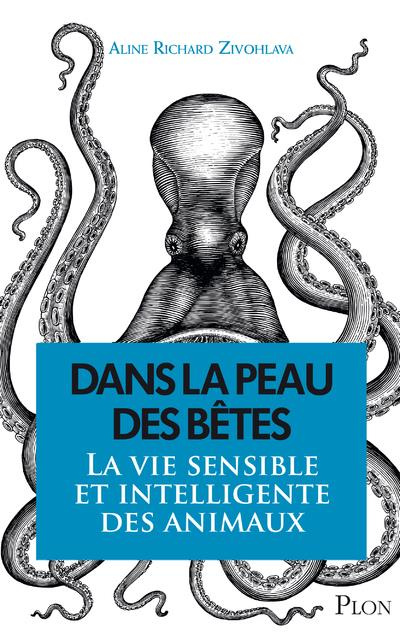Emprunter Dans la peau des bêtes. La vie sensible et intelligente des animaux livre
