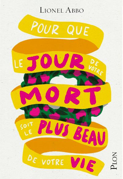 Emprunter Pour que le jour de votre mort soit le plus beau de votre vie livre