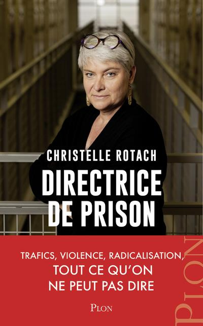 Emprunter Directrice de prison. Terrorisme, surpopulation, suicide... Tout ce qu'on ne peut pas dire livre